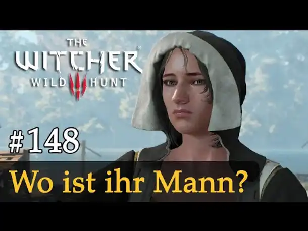 #148: Wo ist ihr Mann? ✦ Let's Play The Witcher 3 (Next Gen / Slow-, Long- & Roleplay)