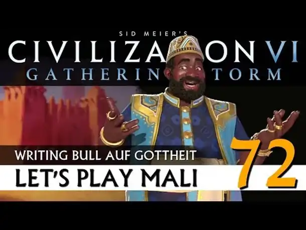 Let's Play Civilization VI: Mali auf Gottheit (72) | AddOn Gathering Storm [Deutsch]