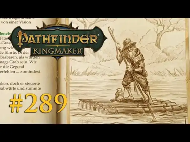 Let's Play Pathfinder: Kingmaker #289 – Der geheimnisvolle Flößer (Blind / Deutsch)