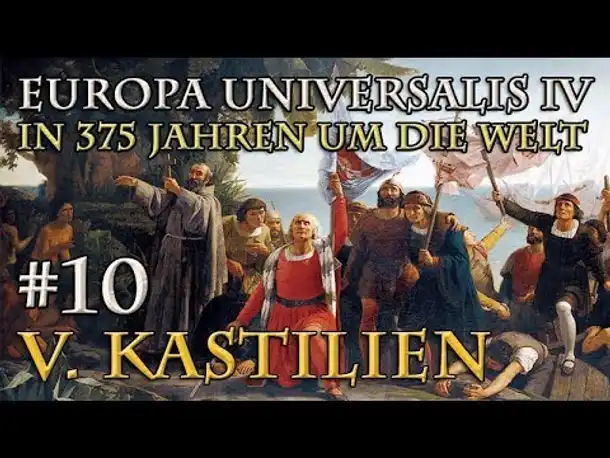Let's Play Europa Universalis 4 – V. Kastilien #10: Doppelter Aufmarsch (In 375 Jahren um die Welt)