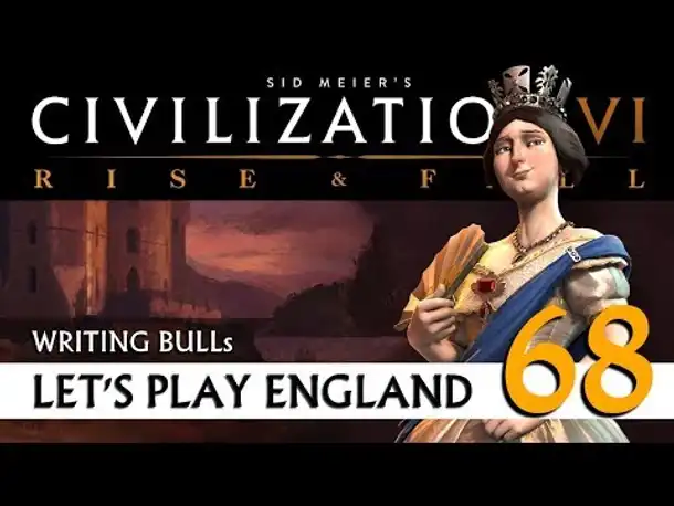 Let's Play: Civilization VI - England (68) | Rise & Fall [deutsch]