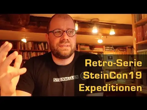 Kanalupdate +++ The History of History Games +++ SteinCon19 +++ Expeditionen