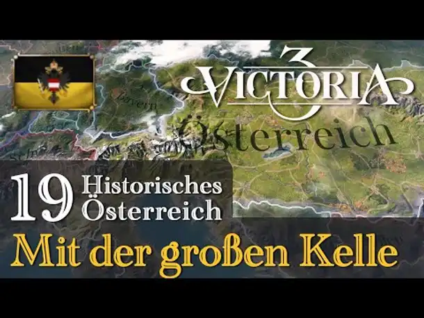 #19: Mit der großen Kelle ✦ Let's Play Victoria 3 ✦ Historisches Österreich (Gameplay / Deutsch)