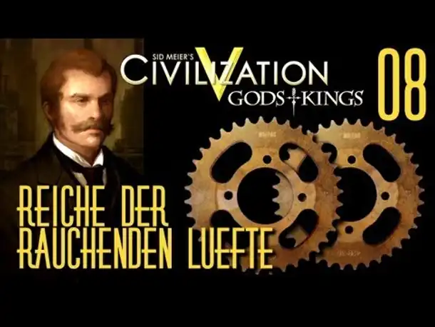 Let's Play: Civ 5 - Reiche der rauchenden Lüfte | Folge 8