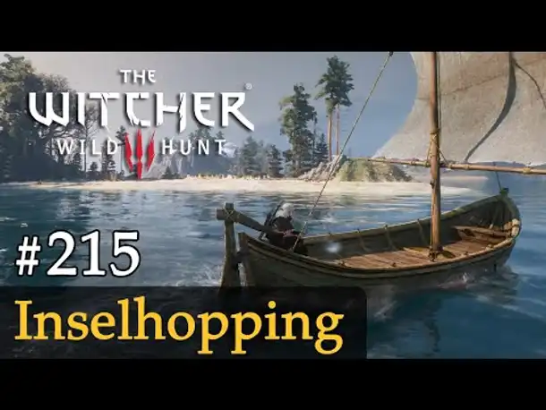 #215: Inselhopping ✦ Let's Play The Witcher 3 (Next Gen / Slow-, Long- & Roleplay)
