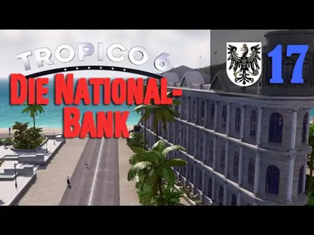 Let's Play Tropico 6 #17: Die Nationalbank (Preußico / deutsch / Sandbox)