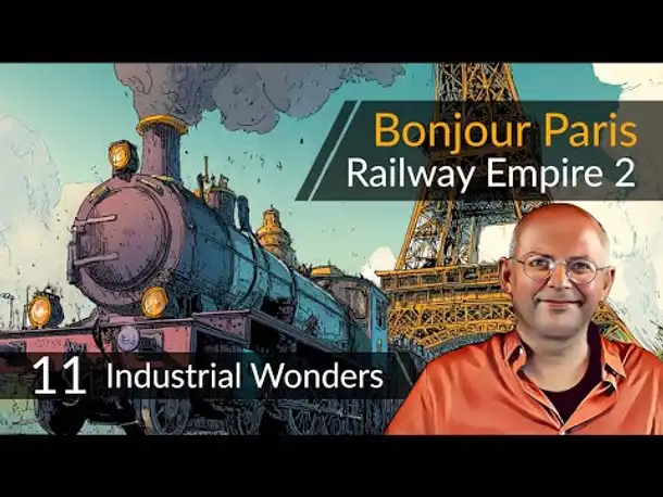 Bonjour Paris! Preview RAILWAY EMPIRE 2 Industrial Wonders (11) [Deutsch]