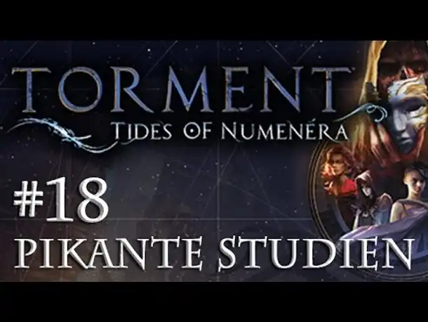 Let's Play Torment: Tides of Numenera #18 – Pikante Studien (Blind / Deutsch / Roleplay)