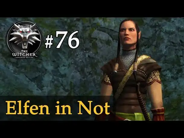 Let's Play The Witcher 1 #76: Elfen in Not (Modded / Schwer)