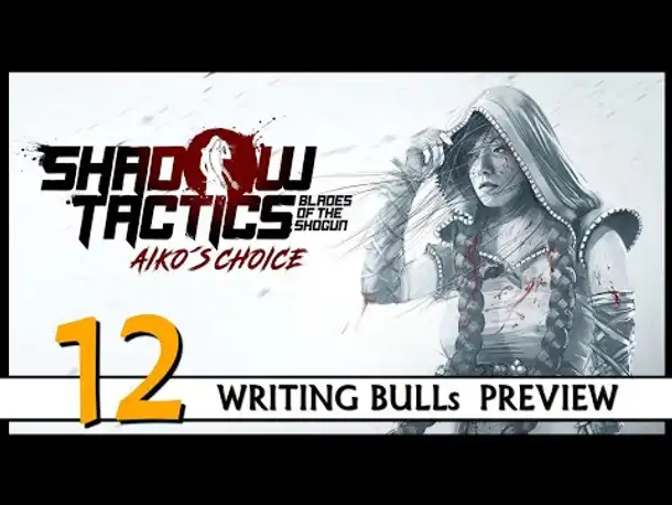 Preview! SHADOW TACTICS: BLADES OF THE SHOGUN - AIKO'S CHOICE  | Let's Play (12) [Deutsch]