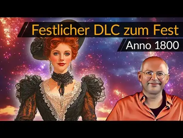 Letzter DLC! Anno 1800: Funkelndes Finale | Anno Entspannt (400) [Deutsch] [Werbung|ad]