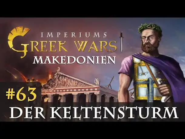 Let's Play Imperiums Greek Wars #63: Der Keltensturm (Makedonien / schwer)