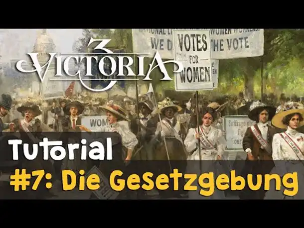 #7: Die Gesetzgebung: Regierung, Gesetze, Parteien, Wahlen ✦ Victoria 3 Tutorial (Deutsch)
