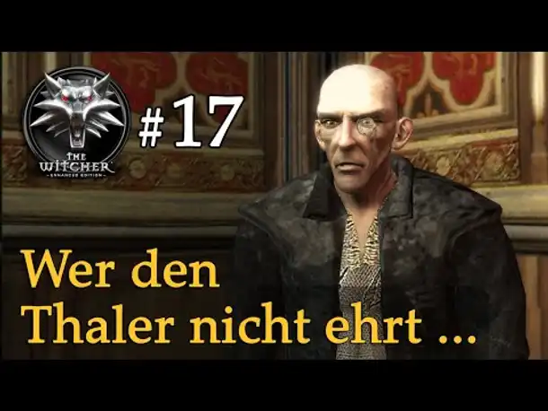 Let's Play The Witcher 1 #17: Wer den Thaler nicht ehrt (Modded / Schwer)