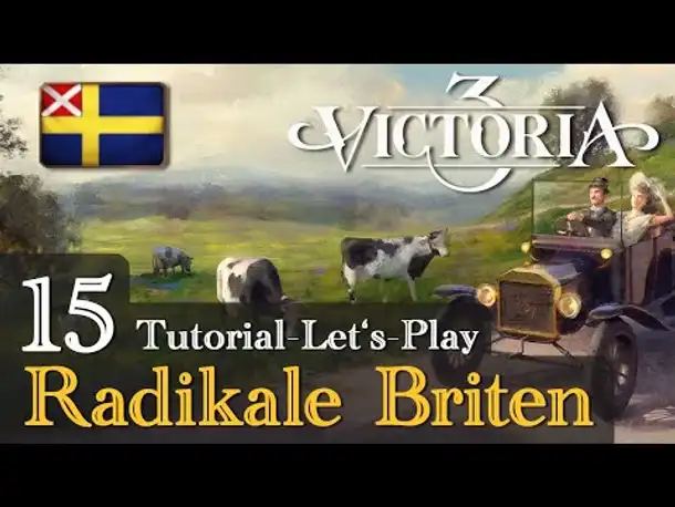 #15: Radikale Briten ✦ Let's Play Victoria 3: Schweden (Tutorial / Gameplay / Deutsch)