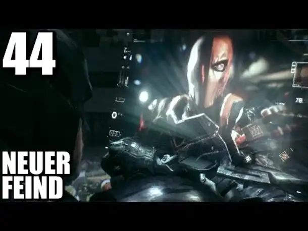 Batman Arkham Knight #044 Neuer Feind | Let's Play Gameplay German