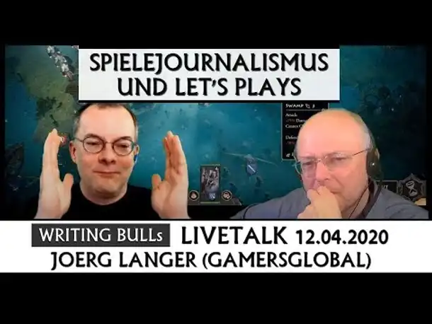 Live-Talk Jörg Langer & Writing Bull: Spielejournalismus und Let's Plays (I) | 12.04.2020 [Deutsch]