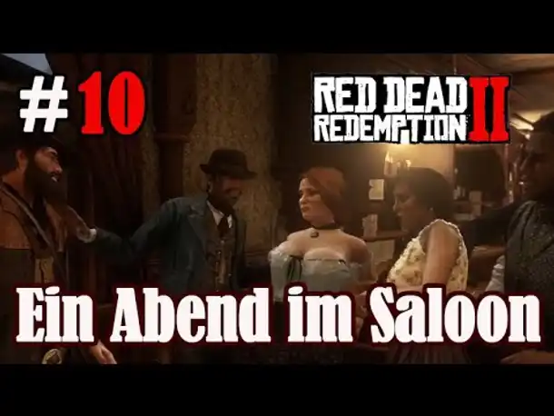 Let's Play Red Dead Redemption 2 #10: Ein Abend im Saloon [Story] (Slow-, Long- & Roleplay/ PC)