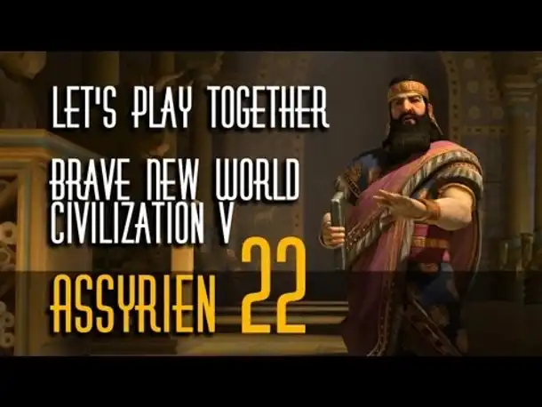 Let's Play: Civ 5 - Brave New World | Assyrer | Folge 22
