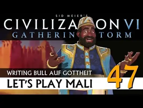Let's Play Civilization VI: Mali auf Gottheit (47) | AddOn Gathering Storm [Deutsch]