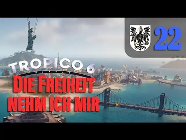 Let's Play Tropico 6 #22: Die Freiheit nehm' ich mir! (Preußico / deutsch / Sandbox)