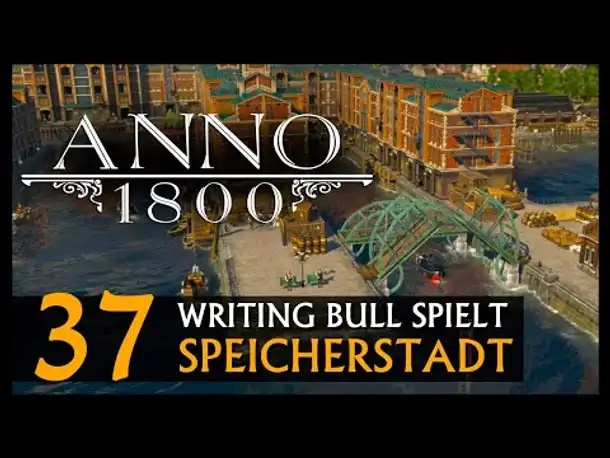 Let's Play: Anno 1800 Speicherstadt (37) [Deutsch]