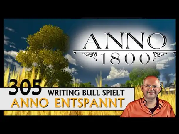 ANNO 1800: Anno entspannt (305) [Deutsch]