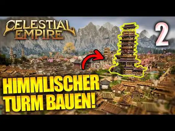 Ich baue einen gigantischen Turm in die Stadt! | Celestial Empire