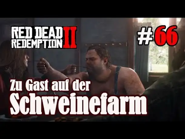 Let's Play Red Dead Redemption 2 #66: Zu Gast auf der Schweinefarm [Frei] (Slow-, Long- & Roleplay)