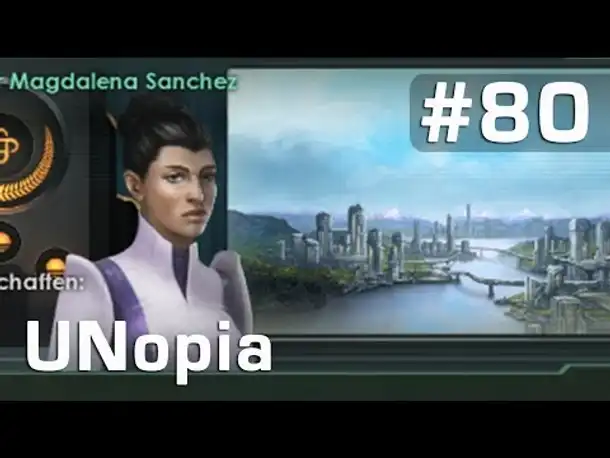 Let's Play Stellaris UNopia #80: Das Erwachen ► Magdalena Sanchez (deutsch / Roleplay)