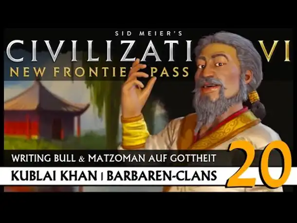 Let's Play Civilization VI: Kublai Khan auf Gottheit (20) | Barbaren-Clans [Deutsch]