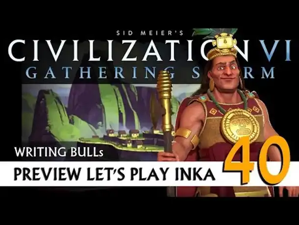Preview Let's Play: Gathering Storm - Inka (40) | Civilization VI [Deutsch]