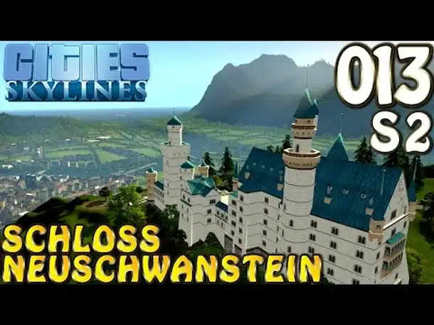 Cities Skylines Europe Theme & Mods #13 Schloss Neuschwanstein (Let's Play Cities: Skylines German)