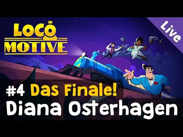 #4 (Finale!): Diane Osterhagen ✦ Let's Play Loco Motive (Livestream-Aufzeichnung)