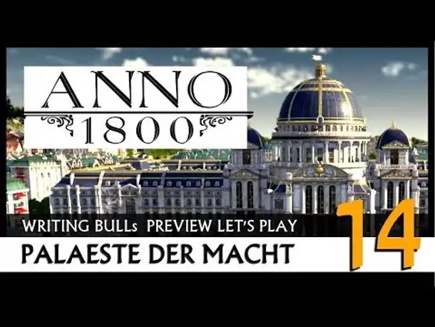 Preview Let's Play: Anno 1800 Paläste der Macht (14) [Deutsch]