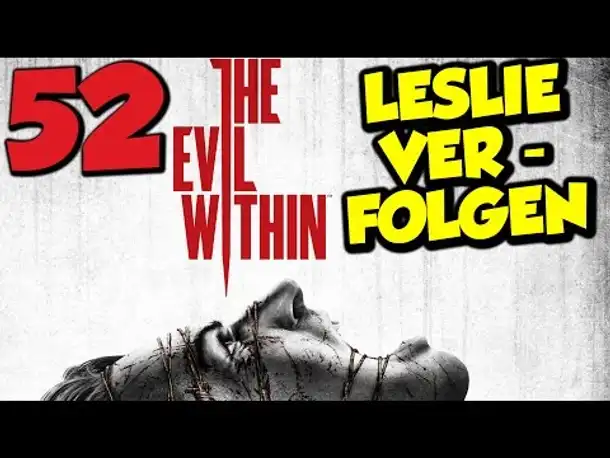 Let's Play The Evil Within Gameplay German Deutsch PS4 Part 52 LESLIE VERFOLGEN