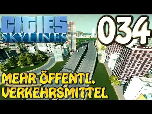 Cities Skylines Deutsch #034 Mehr öffentl. Verkehrsmittel ( Let's Play Cities: Skylines German)