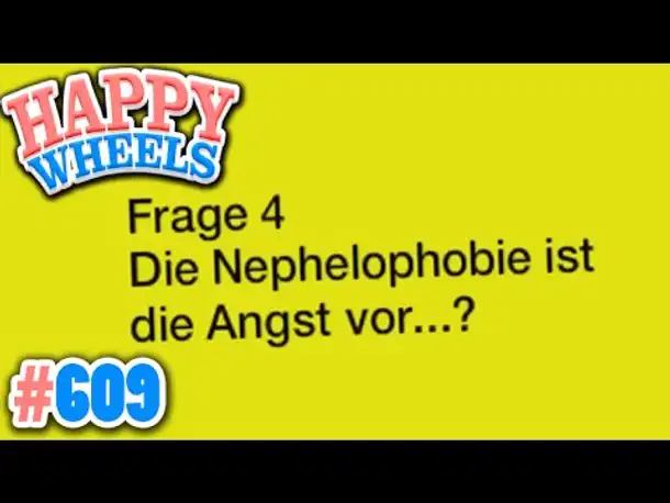 DIE NEPHELOPHOBIE IST DIE ANGST VOR?! ✪ Happy Wheels #609
