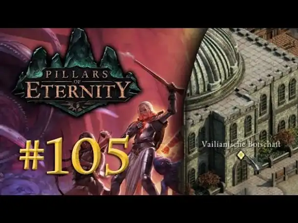 Let's Play Pillars of Eternity #105: Die vaillianische Botschaft (Blind / Expert / Deutsch)