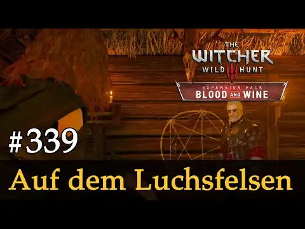 #339: Auf dem Luchsfelsen ✦ Let's Play The Witcher 3 ✦ Blood and Wine (Slow-, Long- & Roleplay)