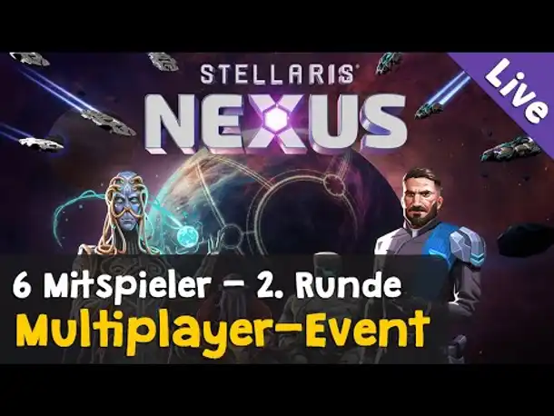 Stellaris Nexus im Multiplayer ✦ 6 Mitspieler, 2. Runde ✦ Werbung (Livestream-Aufzeichnung)