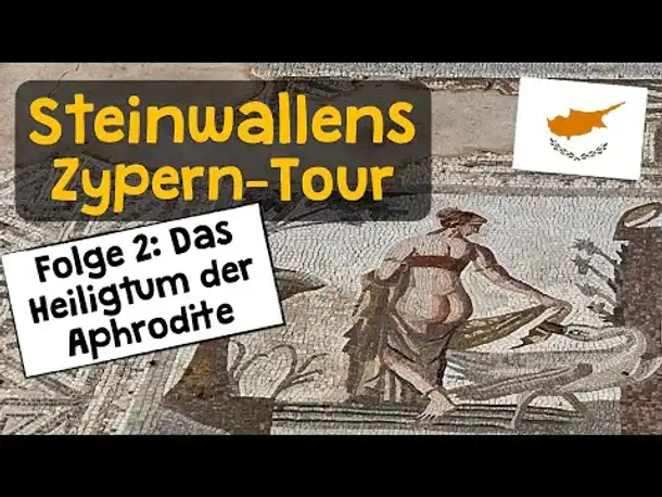 Steinwallens Zyperntour ✦ Folge 2: Das Heiligtum der Aphrodite ✦ Alt-Paphos (Kouklia)