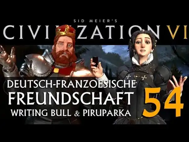 Let's Play: Civ VI | Deutsch-Französ. Freundschaft (54) [deutsch]