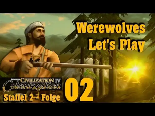 Let's Play: Colonization - Werewolves (Staffel 2 - 02)