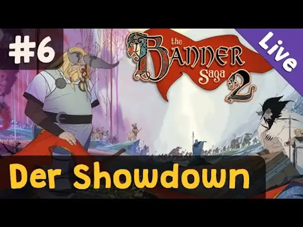 #6: Der Showdown (Finale) ✦ Let's Play The Banner Saga 2 (Livestream-Aufzeichnung)