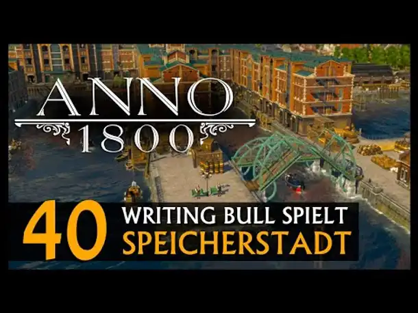 Let's Play: Anno 1800 Speicherstadt (40) [Deutsch]