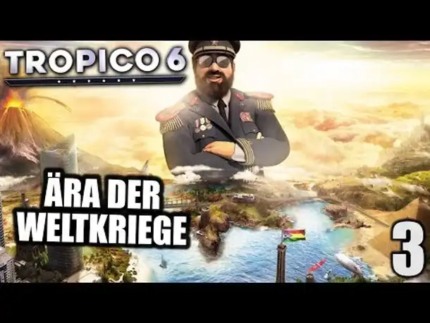 Tropico 6 - 3 - Die Ära der Weltkriege - [ Tropico 6 Deutsch Gameplay | Closed Beta]