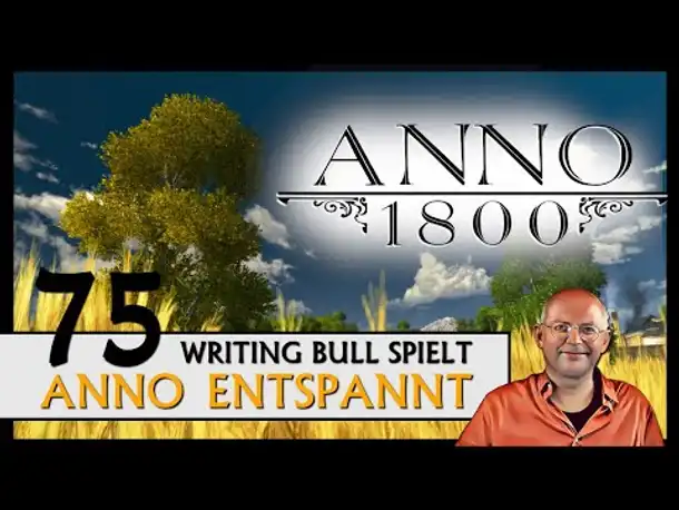 ANNO 1800: Anno entspannt (75) [Deutsch]