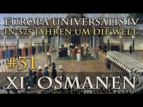 Let's Play Europa Universalis 4 – XI. Die Osmanen #31: Der Tag der 4 Schlachten (In 375 Jahren...)