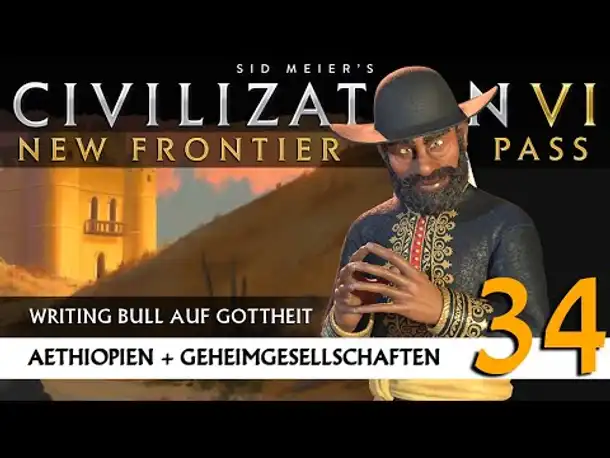 Let's Play Civilization 6: Äthiopien | Geheimgesellschaften | Gottheit (34) [Deutsch]